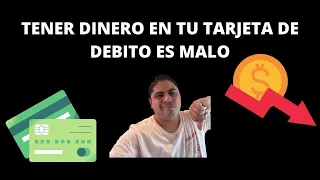 YA NO GUARDES TU DINERO EN UNA TARJETA DE DEBITO