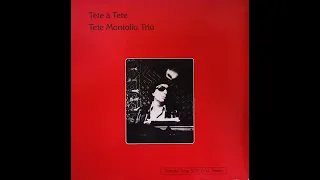 Tete Montoliu Trio - Tête à Tete (1976)