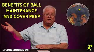 The Benefits of Bowling Ball Maintenance & Cover Prep - #RadicalRundown