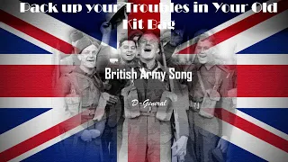 Pack up Your Troubles In Your Old Kit Bag (British Army Song)