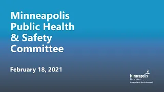 February 18, 2021 Public Health & Safety Committee