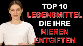 Top 10 Lebensmittel zur Entgiftung der Nieren