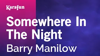 Somewhere in the Night - Barry Manilow | Karaoke Version | KaraFun