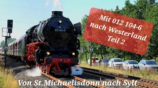 This will never be forgotten - steam locomotive 012 104-6 is racing to Westerland