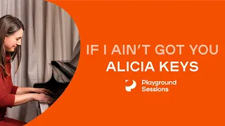 How to play 'If I Ain't Got You' by Alicia Keys on the piano -- Playground Sessions