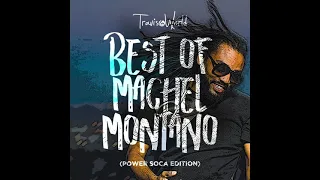 Best Of Machel Montano Mixtape(Power Soca Edition) By Travis World