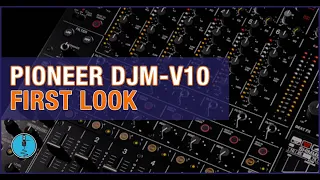 NEW Pioneer DJM-V10 Mixer First Thoughts & Impressions #NAMM2020