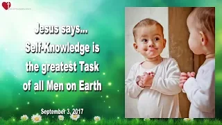 Self-Knowledge is the greatest Task of all Men on Earth ❤️ Love Letter from Jesus