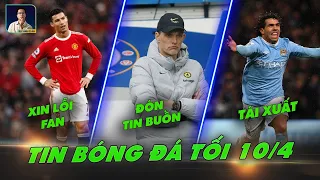 TIN TỐI 10/4: RONALDO XIN LỖI FAN; CHELSEA ĐÓN TIN BUỒN TRƯỚC LƯỢT VỀ; TEVEZ TÁI XUẤT?