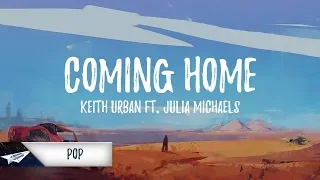 Keith Urban - Coming Home (Lyrics / Lyric Video) feat. Julia Michaels