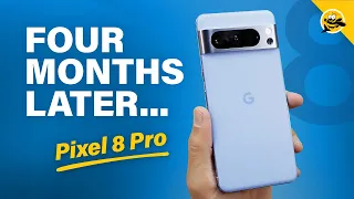 Google Pixel 8 Pro - REGRET 4 Months Later?