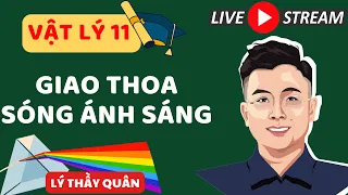 [Vật Lý 11_ SGK Mới] Giao Thoa Sóng Ánh Sáng II Lý Thầy Quân