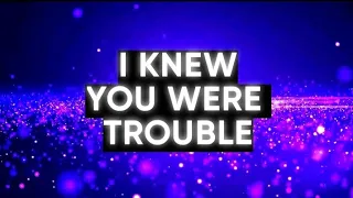 I Knew You Were Trouble (Taylor's Version) - Taylor Swift (Lyric Video)