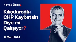 Kılıçdaroğlu CHP Kaybetsin Diye mi Çalışıyor? - Yılmaz Özdil