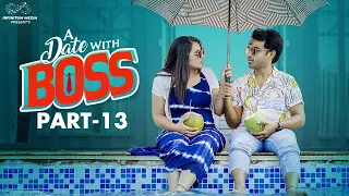 A date with Boss || Part - 13 || Ravi Siva Teja || Viraajitha || Infinitum Media