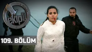 Ekip 1 Dizisi 109. Bölüm 2. Sezon 1080p İzle