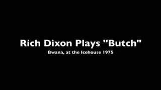 Rich Dixon plays "Butch"