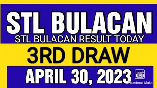 STL BULACAN RESULT TODAY 3RD DRAW APRIL 30, 2023  8PM