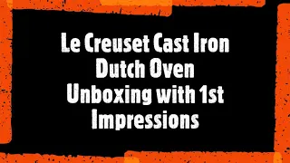 Le Creuset Cast Iron 7 1/4 QT Round Dutch Oven Unboxing | 1st Impressions