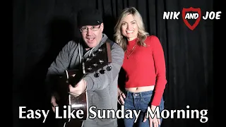 Easy LIke Sunday Morning Acoustic - Commodores - Nik and Joe Cover