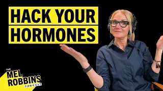 How to Hack Your Hormones and Use Science to Lose Weight and Sleep Better | The Mel Robbins Podcast