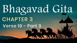 Bhagavad Gita Chapter 3, Verse 10 - PART 3 in English by Yogishri