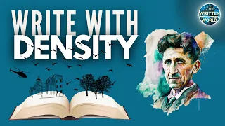 How To Write With Density | George Orwell | 1984