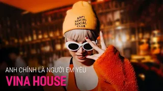 NONTOP VINAHOUSE 2023 - ANH MỚI CHÍNH LÀ NGƯỜI EM YÊU REMIX - GIỜ NGƯỜI TÌM KIẾM NHỮNG ĐẮM ĐUỐI