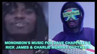 MonoNeon's Music For Dave Chappelle's Rick James & Charlie Murphy Outtakes