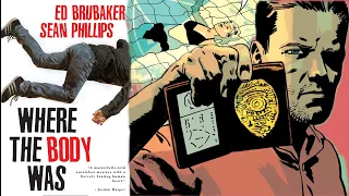 WHERE THE BODY WAS  GRAPHIC NOVEL REVIEW ED BRUBAKER AND SEAN PHILLIPS