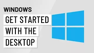 Windows Basics: Getting Started with the Desktop