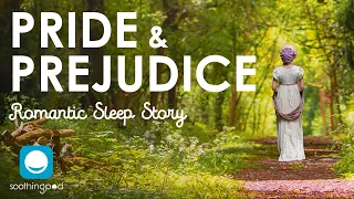 Bedtime Sleep Stories | Pride and Prejudice | Romantic Love Sleep Story for Grown Ups | Jane Austen