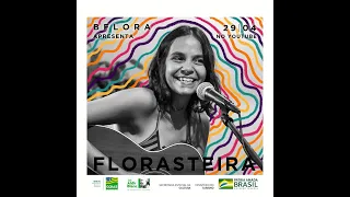 FLORASTEIRA - Projeto musical revela os talentos de BFLORA (Produção Audiovisual: A Casa de Vidro)