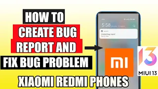 How to Create Bug Report in Mi Redmi Phones | Fix Bug Report Problem Redmi Phone
