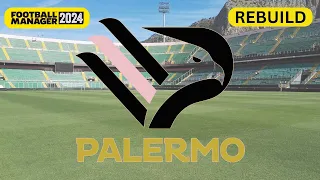 Rebuilding PALERMO on Football Manager 2024 | FM24 Rebuild