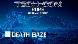 Tech-Com: 2029 Soundtrack - Death Gaze