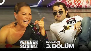 Yetenek Sizsiniz Türkiye 2. Sezon 3. Bölüm