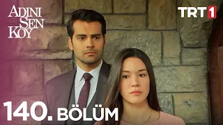 Adını Sen Koy 140. Bölüm