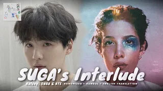 Halsey, SUGA & BTS (방탄소년단) 'SUGA's Interlude' [ROMANIZED LYRICS + HANGUL + ENGLISH TRANS]