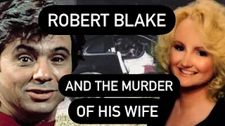 Robert Blake “Baretta” and the Murder of His Wife | Crime Scenes and Grave