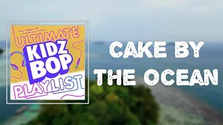 KIDZ BOP Kids - Cake by the Ocean (Lyrics) 🎵