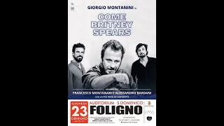 PROMO "COME BRITNEY SPEARS" - GIORGIO MONTANINI - 23-01-2020 Auditorium Foligno