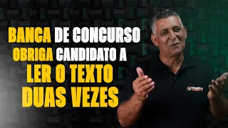 Banca de Concurso OBRIGOU aluno a ler o texto DUAS VEZES - Dicas para Concursos