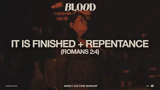 It Is Finished + Repentance (Romans 2:4) | Mercy Culture Worship - Official Live Video