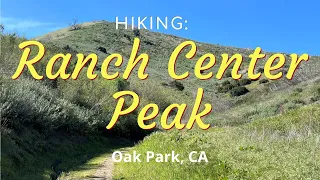 Hike #288: Ranch Center Peak, Oak Park, CA (Regular Version)