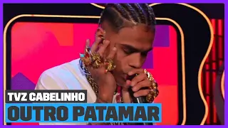 MC Cabelinho canta 'OUTRO PATAMAR' (Ao Vivo) | TVZ Cabelinho | Música Multishow