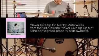 MisterWives - Never Give Up On Me [DRUM COVER]