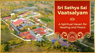 Sri Sathya Sai Vaatsalyam | A Spiritual Haven for Healing and Peace