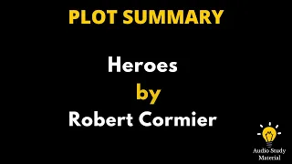 Summary Of Heroes By Robert Cormier. - 'Heroes' By Robert Cormier