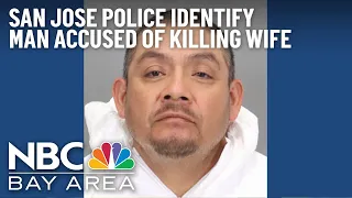 Police Identify San Jose Man Suspected of Killing Wife